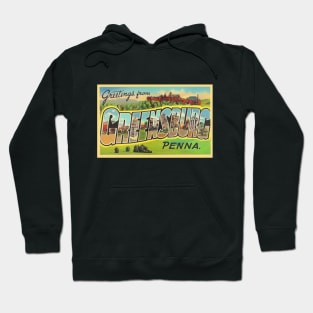 Greetings from Greensburg Pennsylvania - Vintage Large Letter Postcard Hoodie